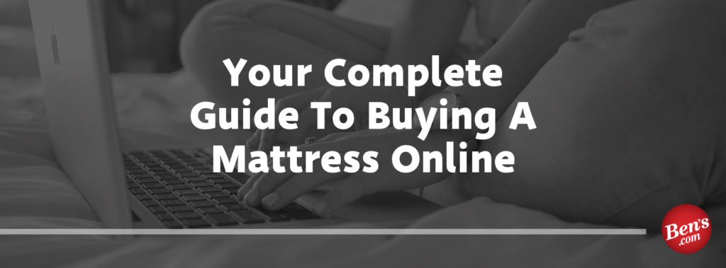 Your Complete Guide to Buying A Mattress Online