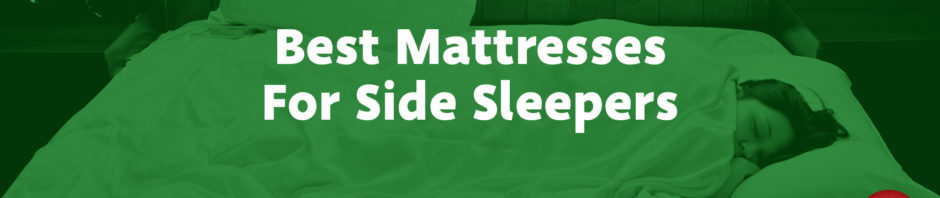 Best Mattresses for Side Sleepers
