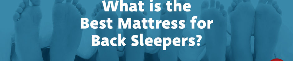 What is the Best Mattress for Back Sleepers?