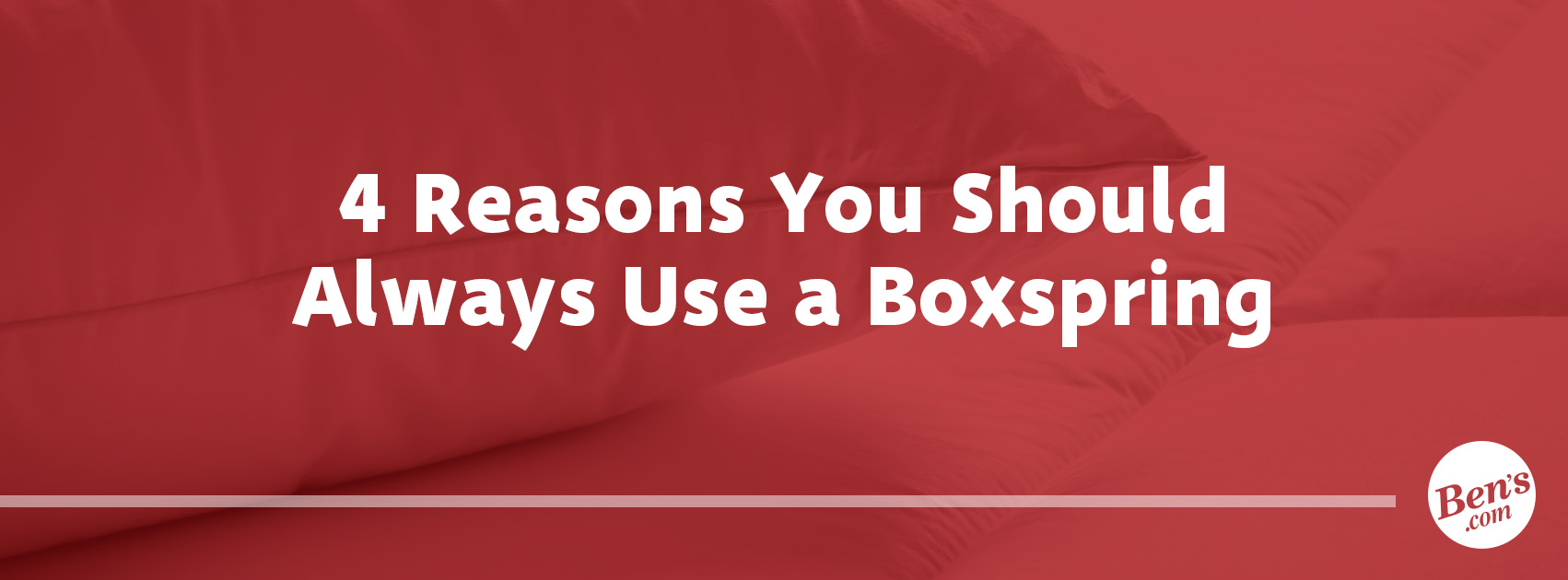 January (5) _ 4 Reasons You Should Always Use a Boxspring